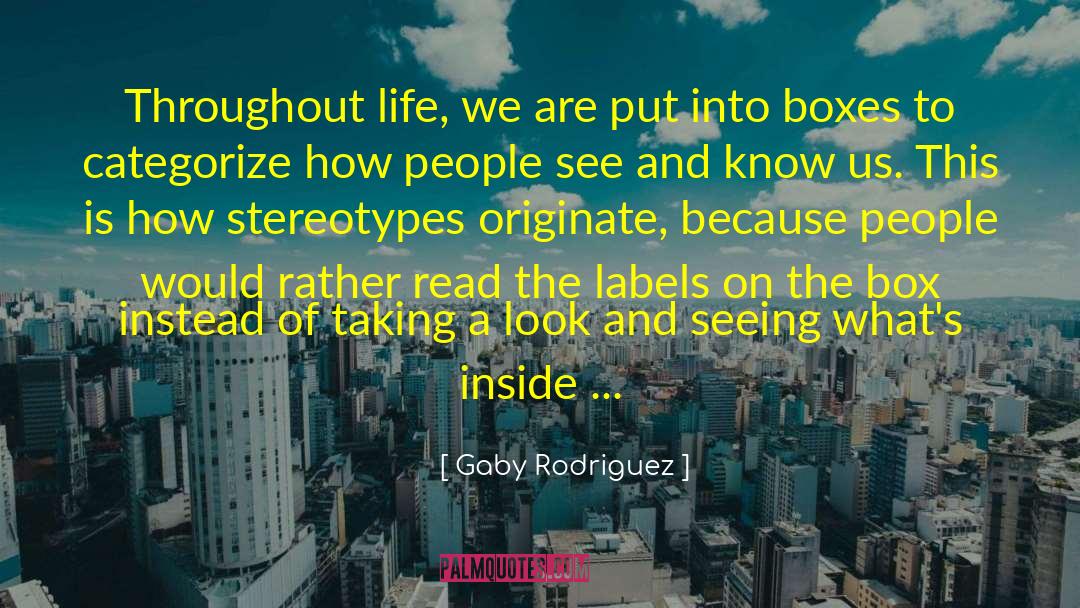Gaby Rodriguez Quotes: Throughout life, we are put