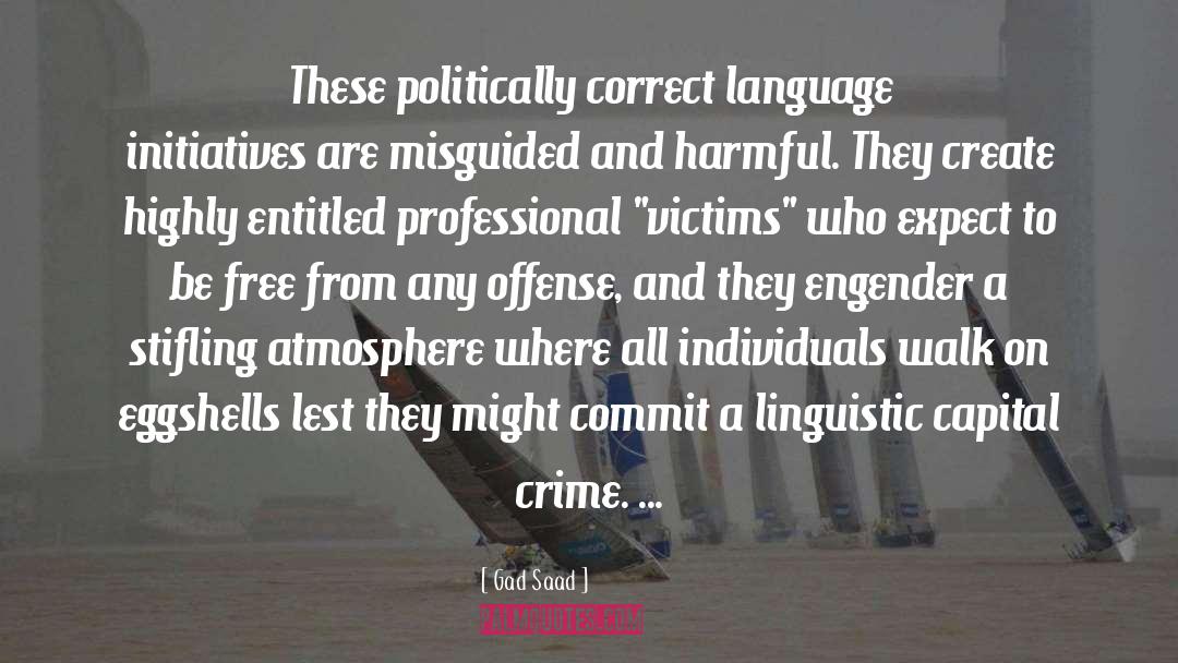 Gad Saad Quotes: These politically correct language initiatives