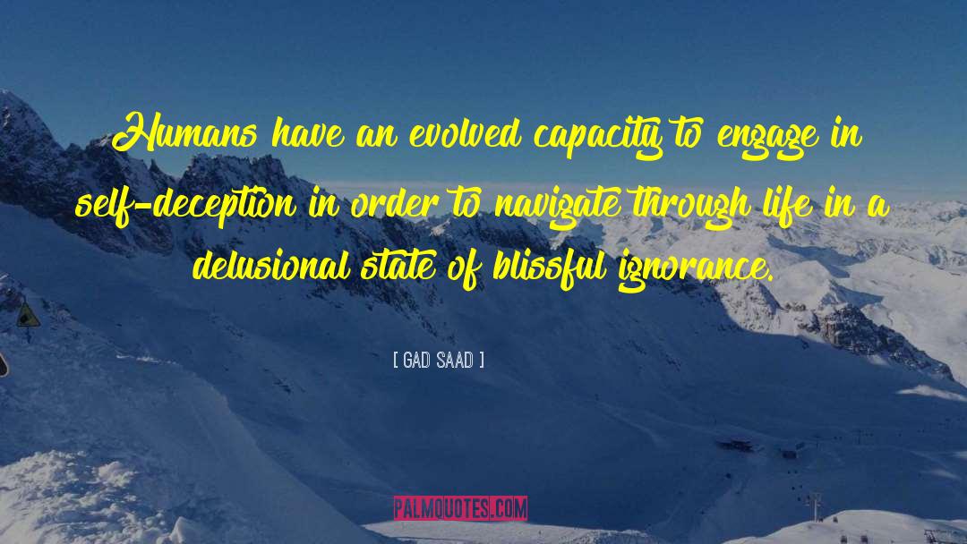Gad Saad Quotes: Humans have an evolved capacity