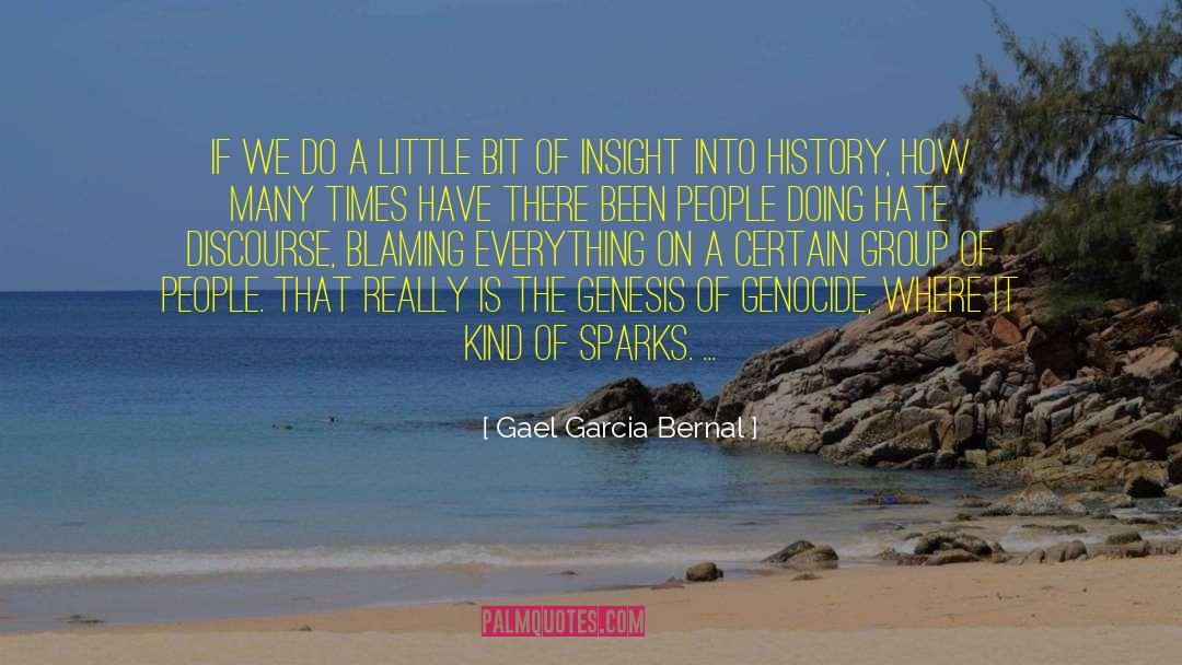 Gael Garcia Bernal Quotes: If we do a little