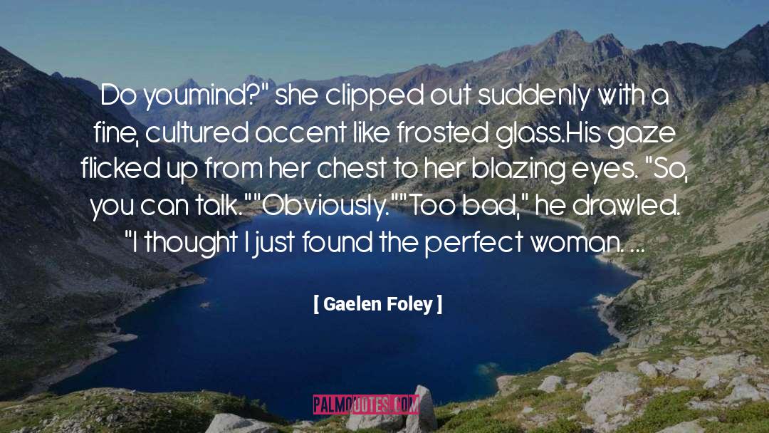 Gaelen Foley Quotes: Do youmind?