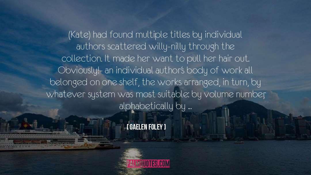 Gaelen Foley Quotes: (Kate) had found multiple titles