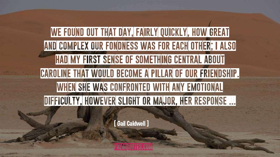 Gail Caldwell Quotes: We found out that day,