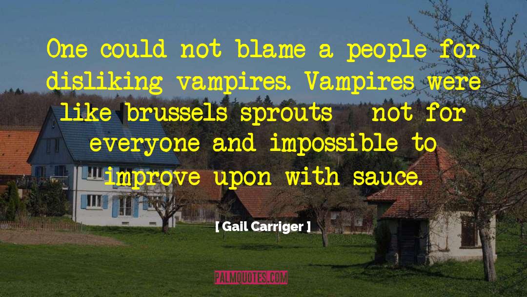 Gail Carriger Quotes: One could not blame a