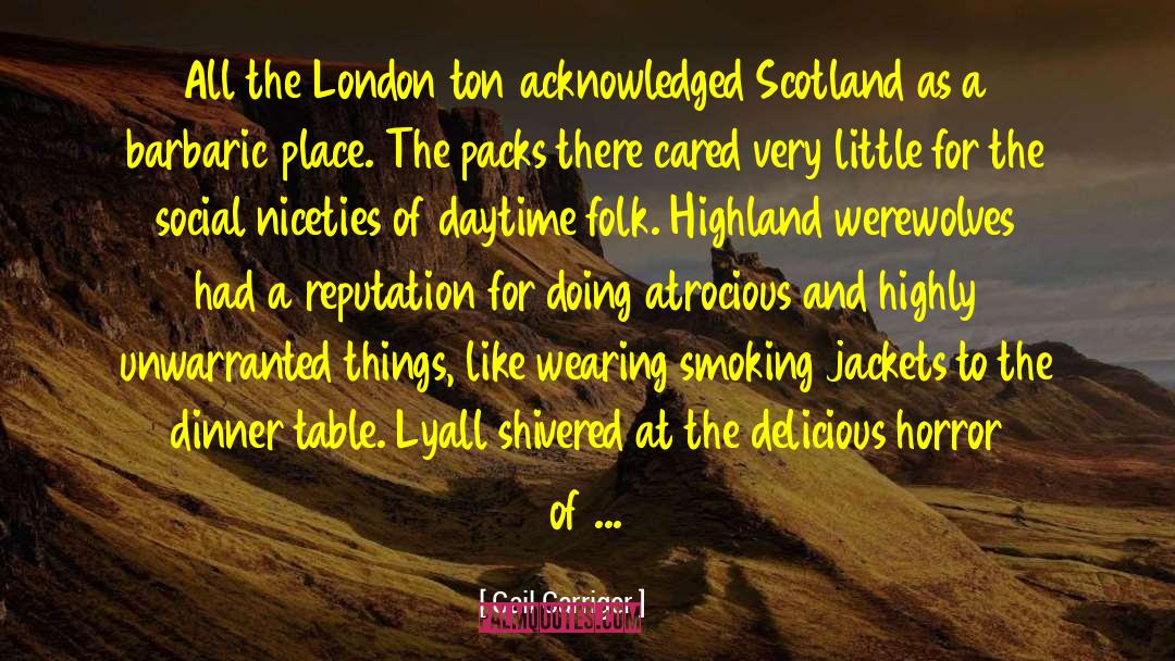 Gail Carriger Quotes: All the London ton acknowledged