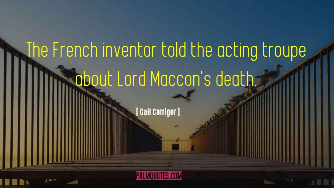 Gail Carriger Quotes: The French inventor told the