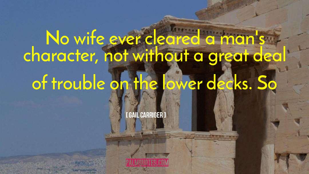 Gail Carriger Quotes: No wife ever cleared a