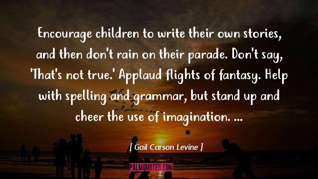 Gail Carson Levine Quotes: Encourage children to write their