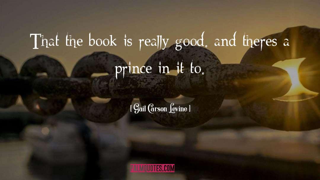 Gail Carson Levine Quotes: That the book is really
