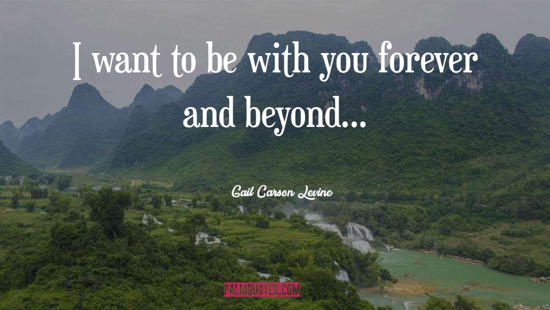 Gail Carson Levine Quotes: I want to be with