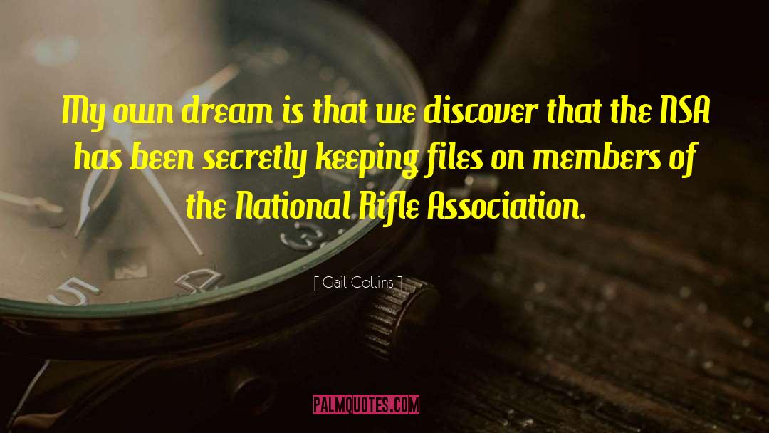 Gail Collins Quotes: My own dream is that