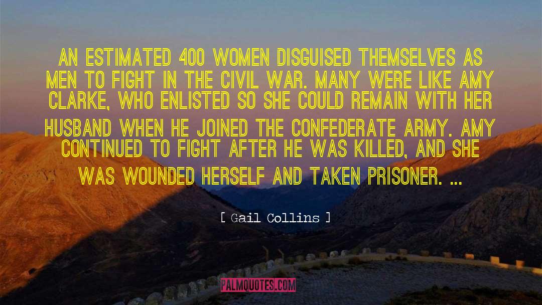 Gail Collins Quotes: An estimated 400 women disguised