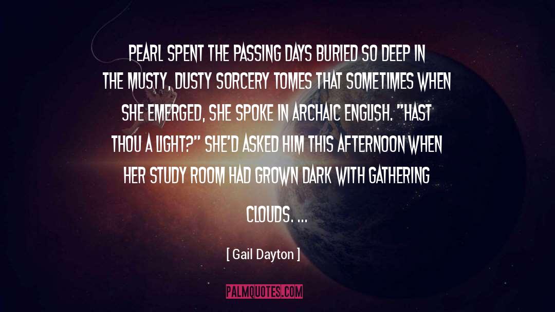Gail Dayton Quotes: Pearl spent the passing days