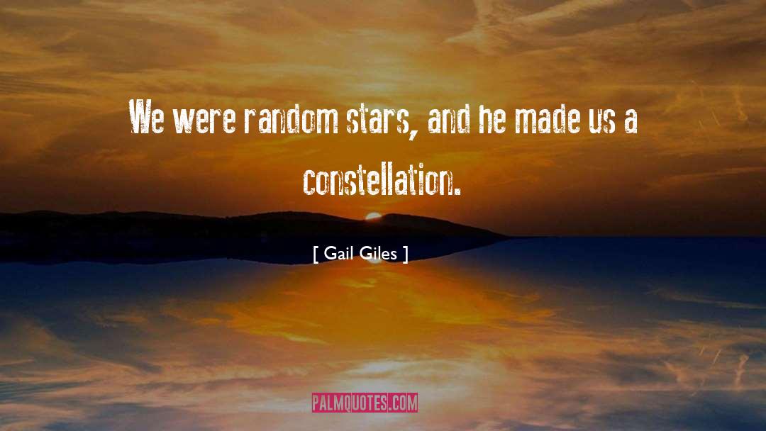 Gail Giles Quotes: We were random stars, and