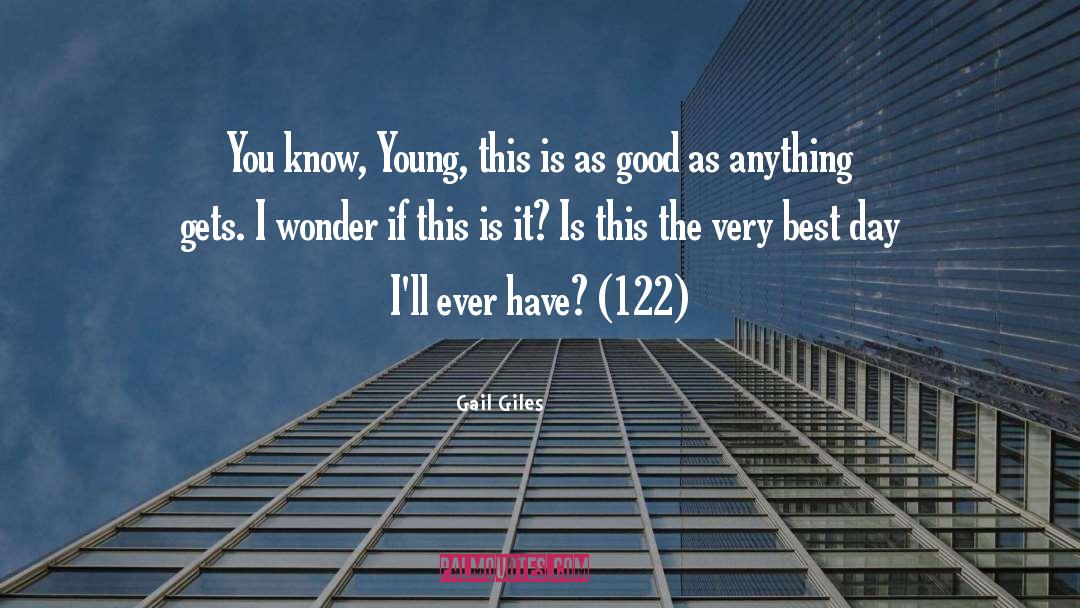 Gail Giles Quotes: You know, Young, this is