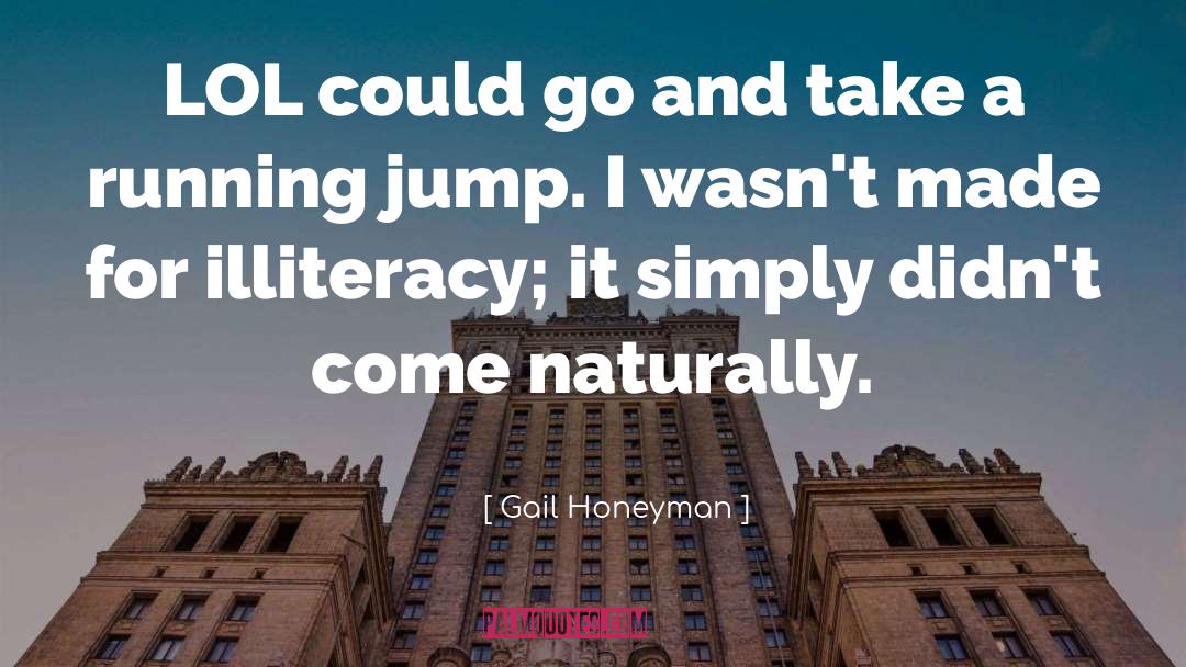 Gail Honeyman Quotes: LOL could go and take