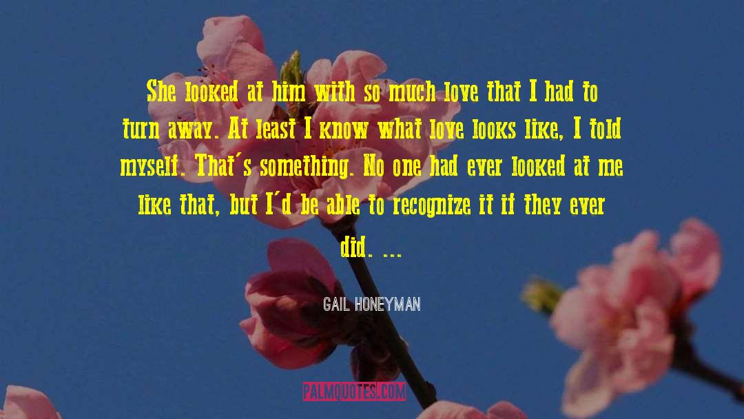 Gail Honeyman Quotes: She looked at him with