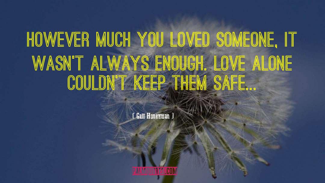 Gail Honeyman Quotes: However much you loved someone,