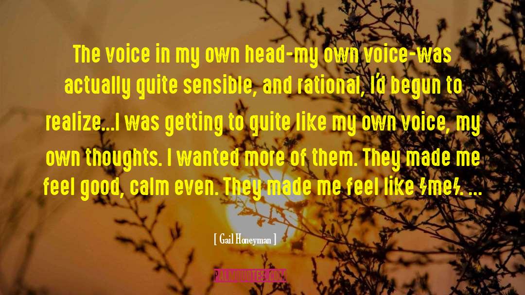 Gail Honeyman Quotes: The voice in my own