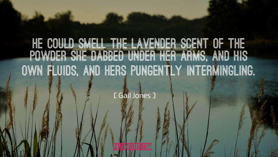 Gail Jones Quotes: He could smell the lavender