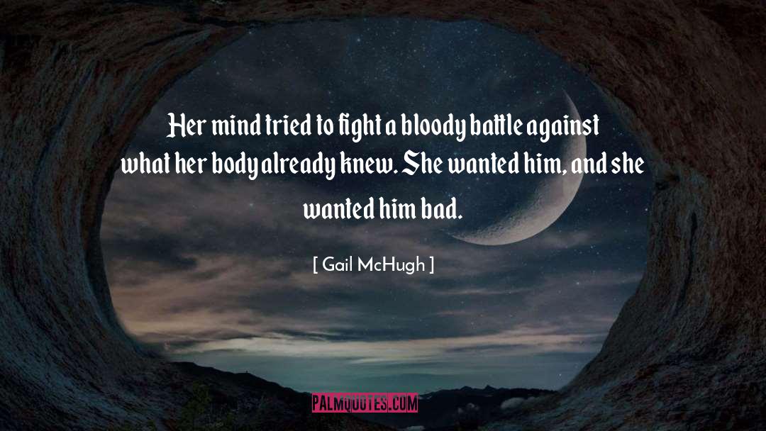 Gail McHugh Quotes: Her mind tried to fight