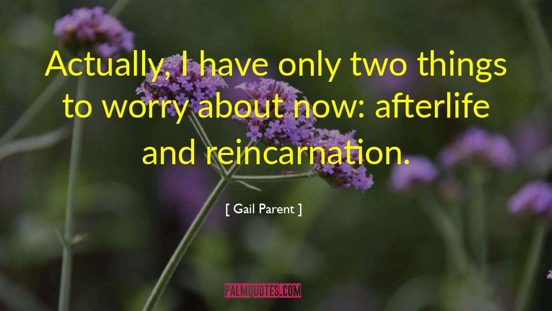 Gail Parent Quotes: Actually, I have only two
