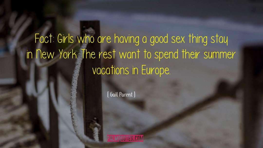 Gail Parent Quotes: Fact: Girls who are having