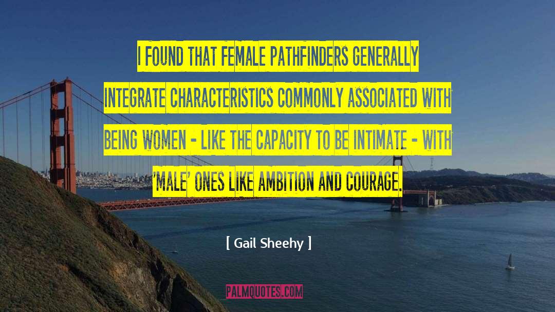 Gail Sheehy Quotes: I found that female pathfinders