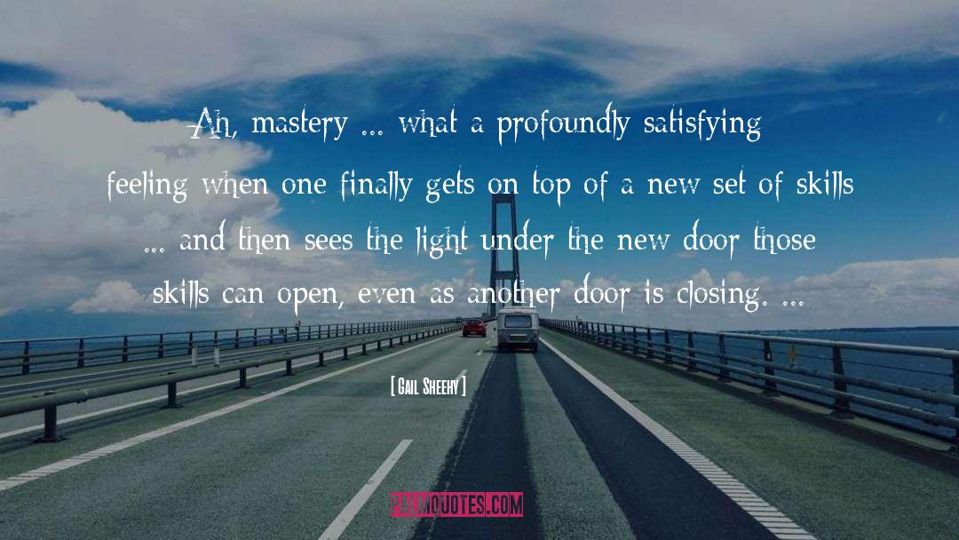 Gail Sheehy Quotes: Ah, mastery ... what a