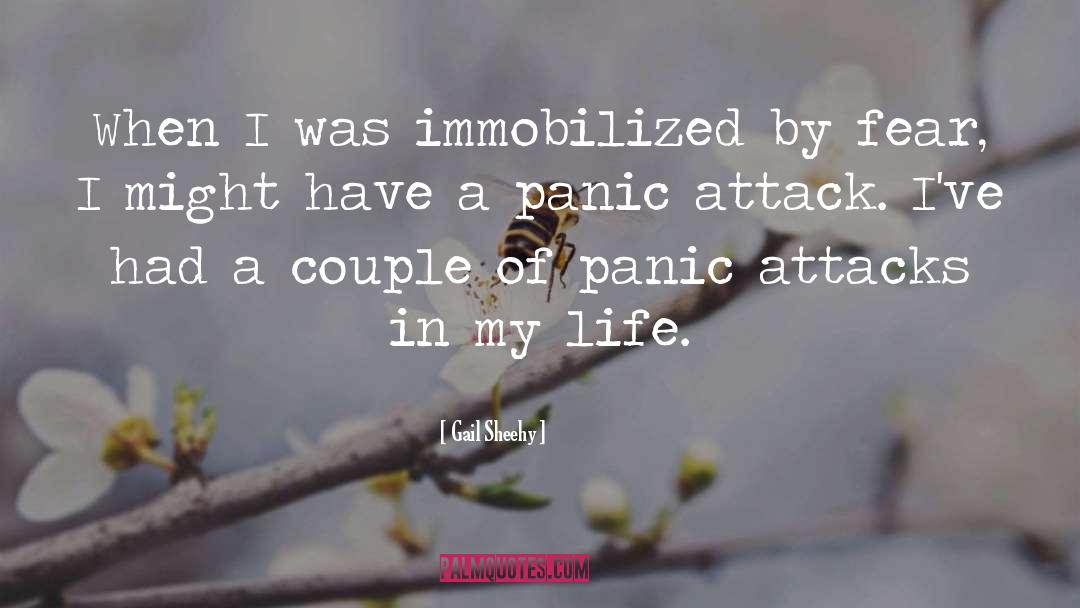 Gail Sheehy Quotes: When I was immobilized by