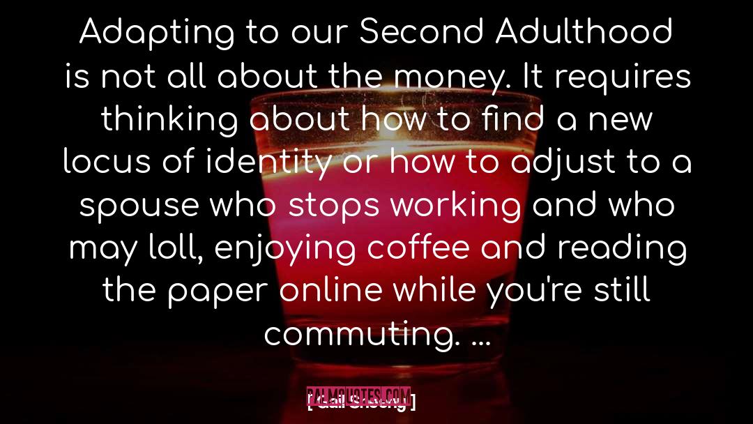 Gail Sheehy Quotes: Adapting to our Second Adulthood