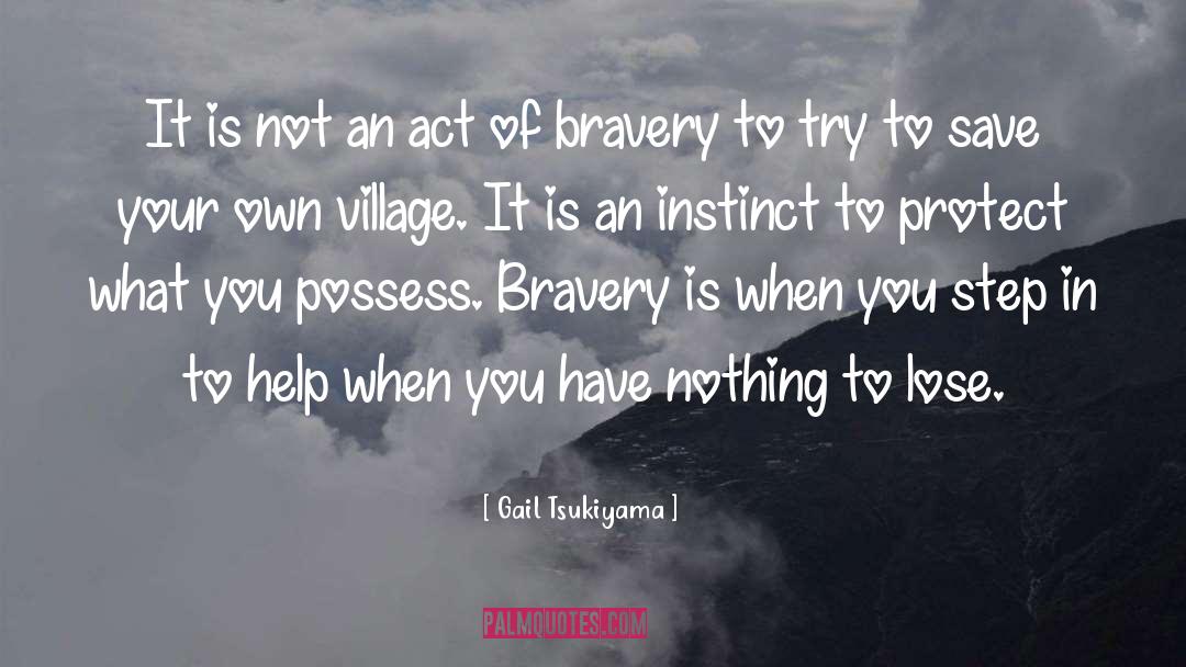 Gail Tsukiyama Quotes: It is not an act