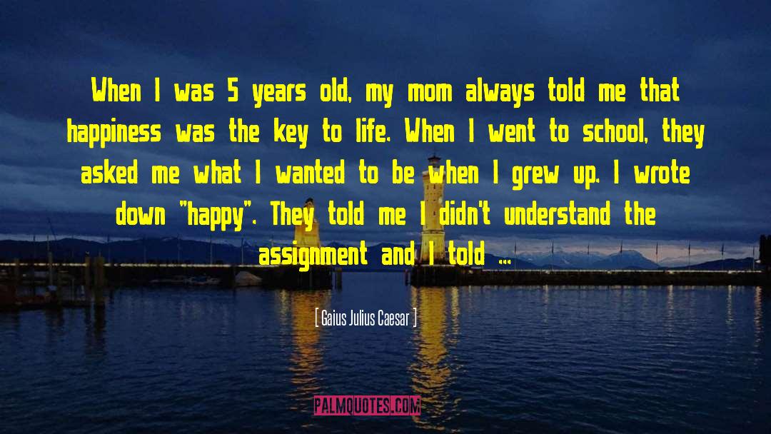 Gaius Julius Caesar Quotes: When I was 5 years