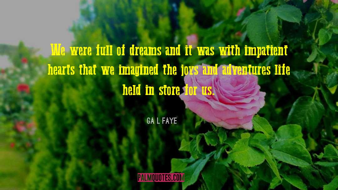 Gaël Faye Quotes: We were full of dreams