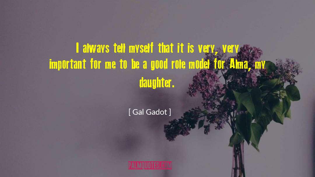 Gal Gadot Quotes: I always tell myself that