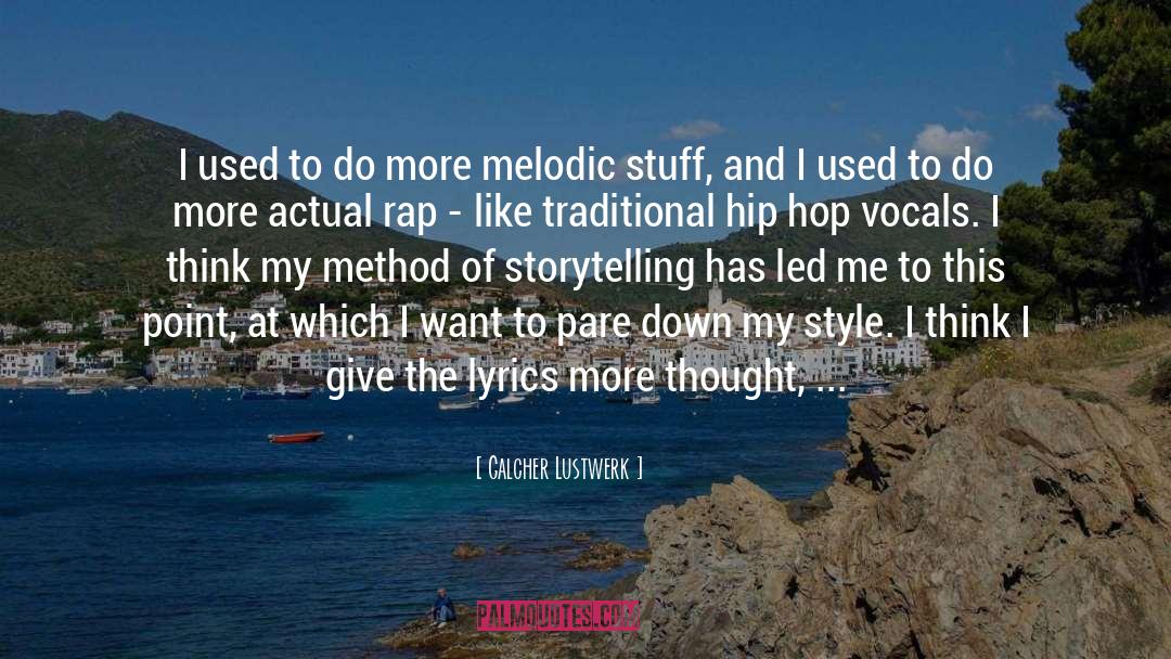 Galcher Lustwerk Quotes: I used to do more