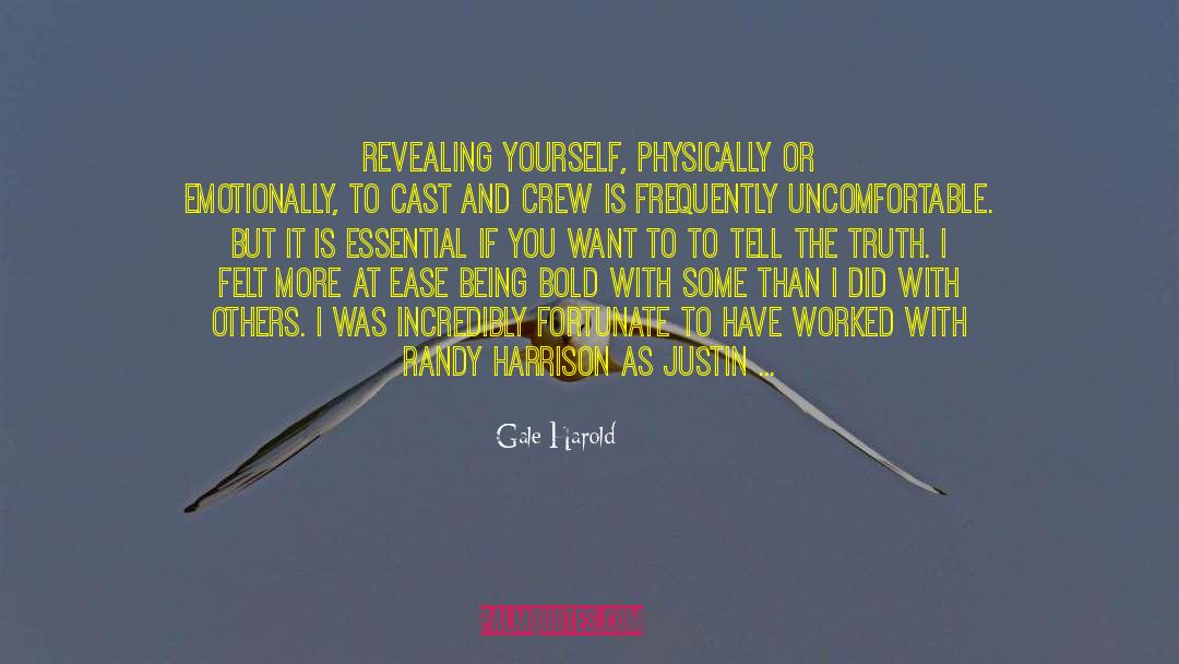 Gale Harold Quotes: Revealing yourself, physically or emotionally,