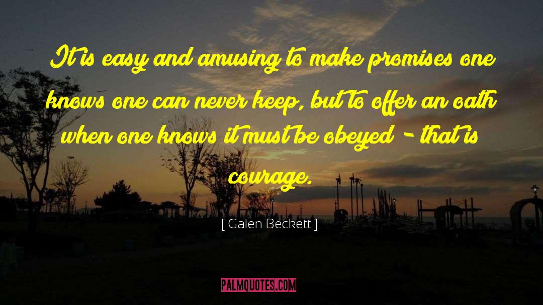 Galen Beckett Quotes: It is easy and amusing