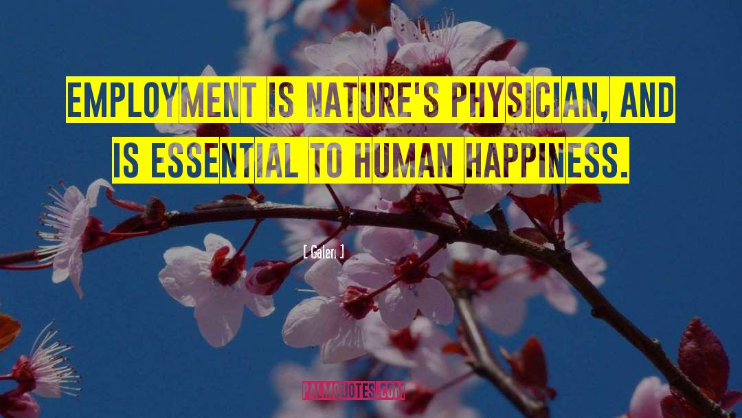 Galen Quotes: Employment is nature's physician, and