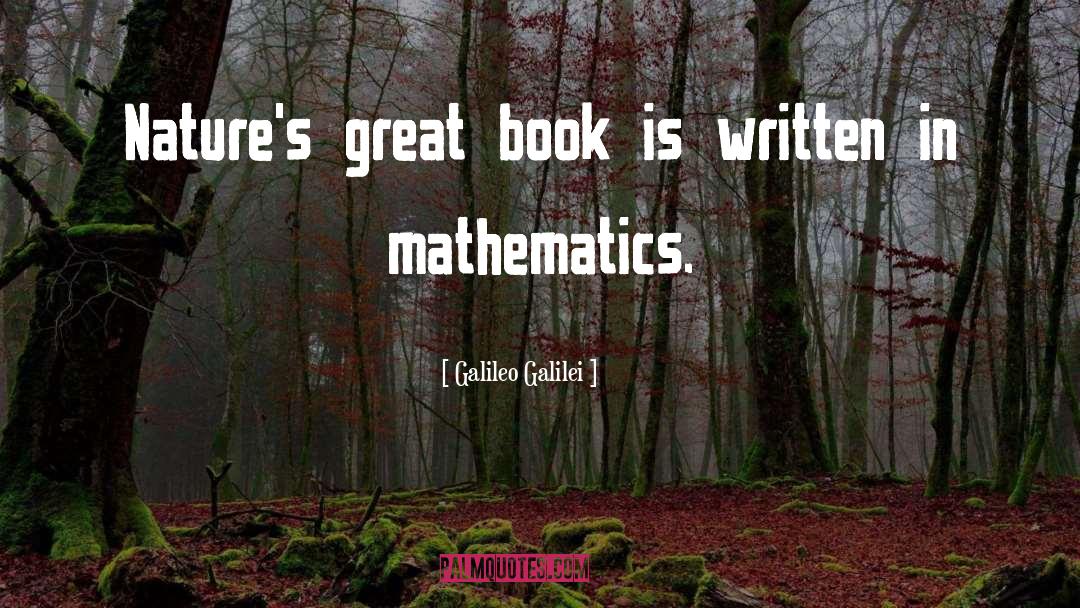 Galileo Galilei Quotes: Nature's great book is written
