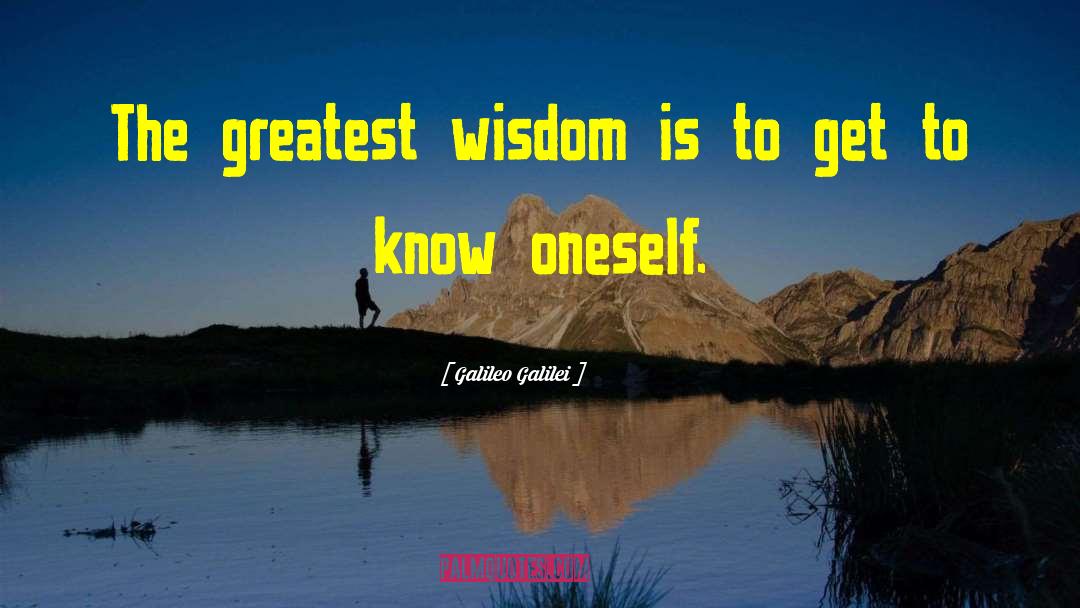 Galileo Galilei Quotes: The greatest wisdom is to