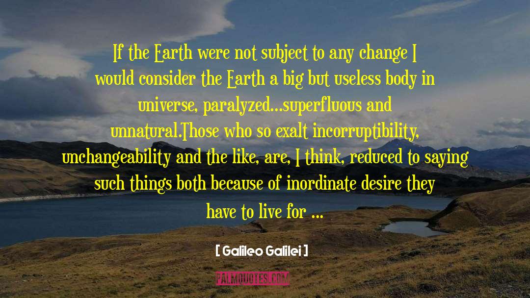 Galileo Galilei Quotes: If the Earth were not