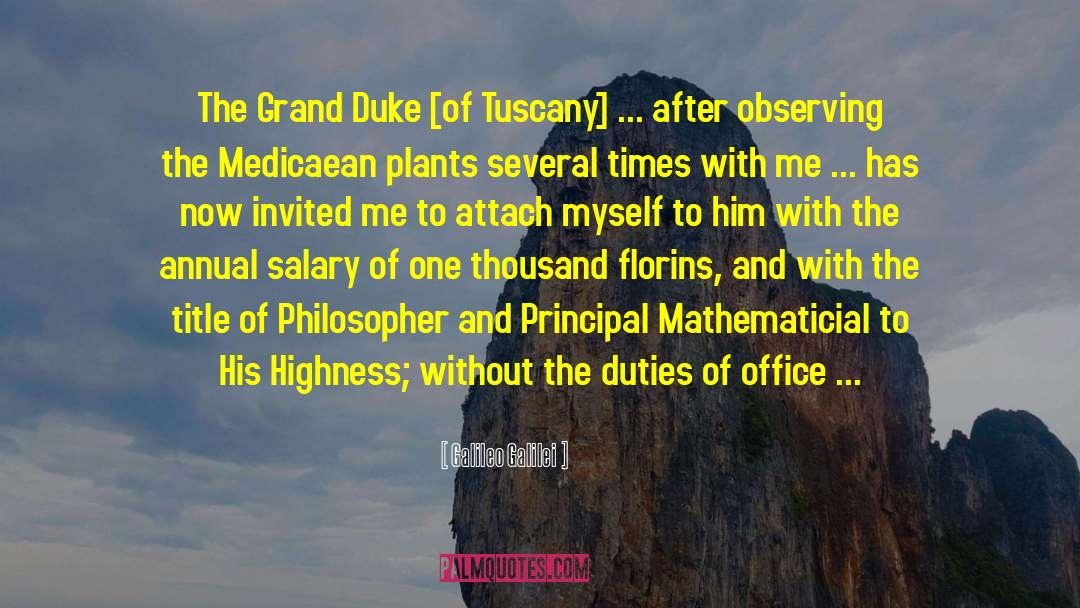 Galileo Galilei Quotes: The Grand Duke [of Tuscany]