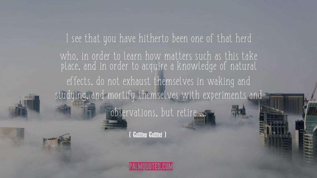 Galileo Galilei Quotes: I see that you have