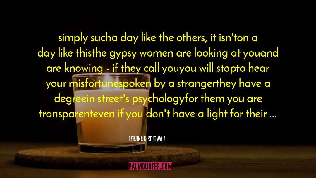 Galina Nikolowa Quotes: simply such<br />a day like
