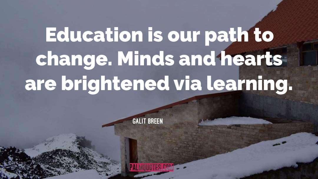 Galit Breen Quotes: Education is our path to