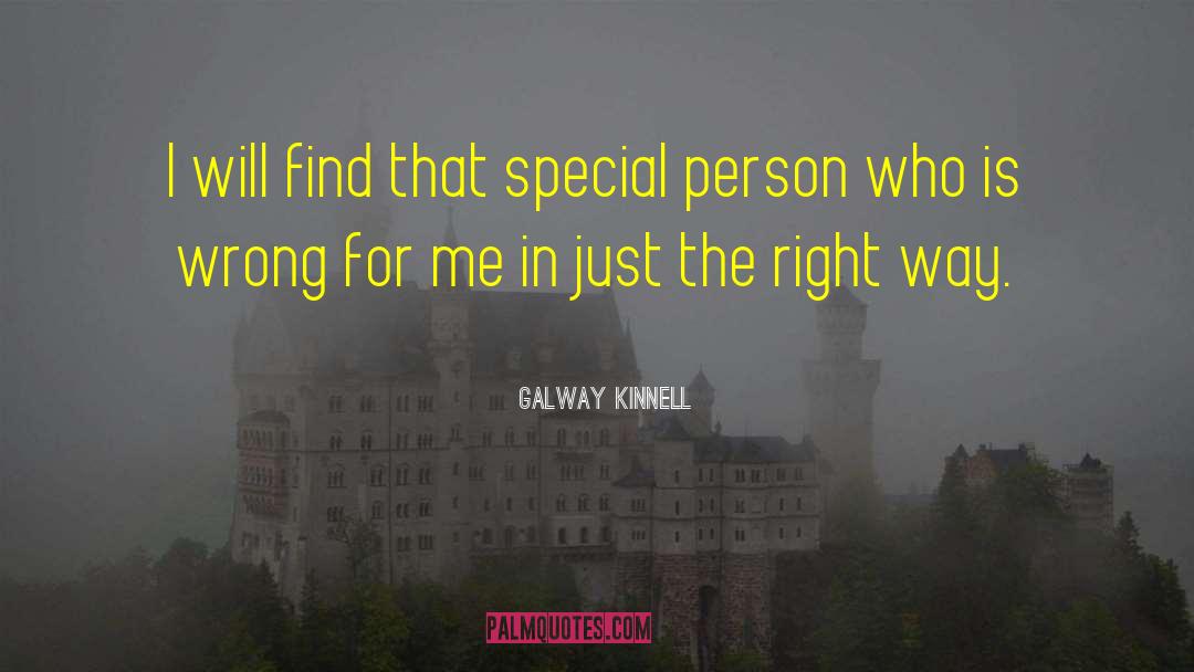 Galway Kinnell Quotes: I will find that special