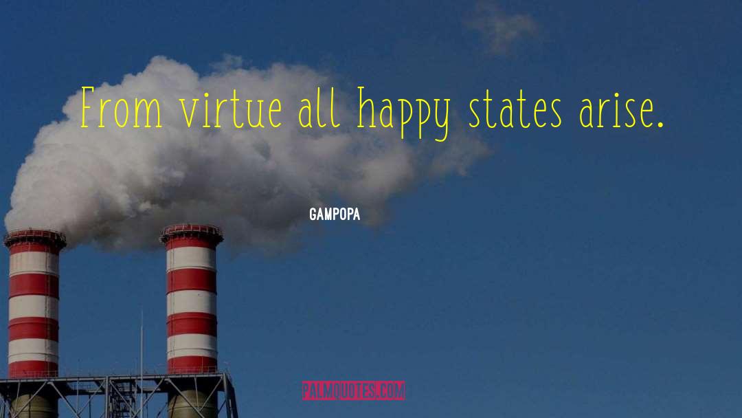 Gampopa Quotes: From virtue all happy states