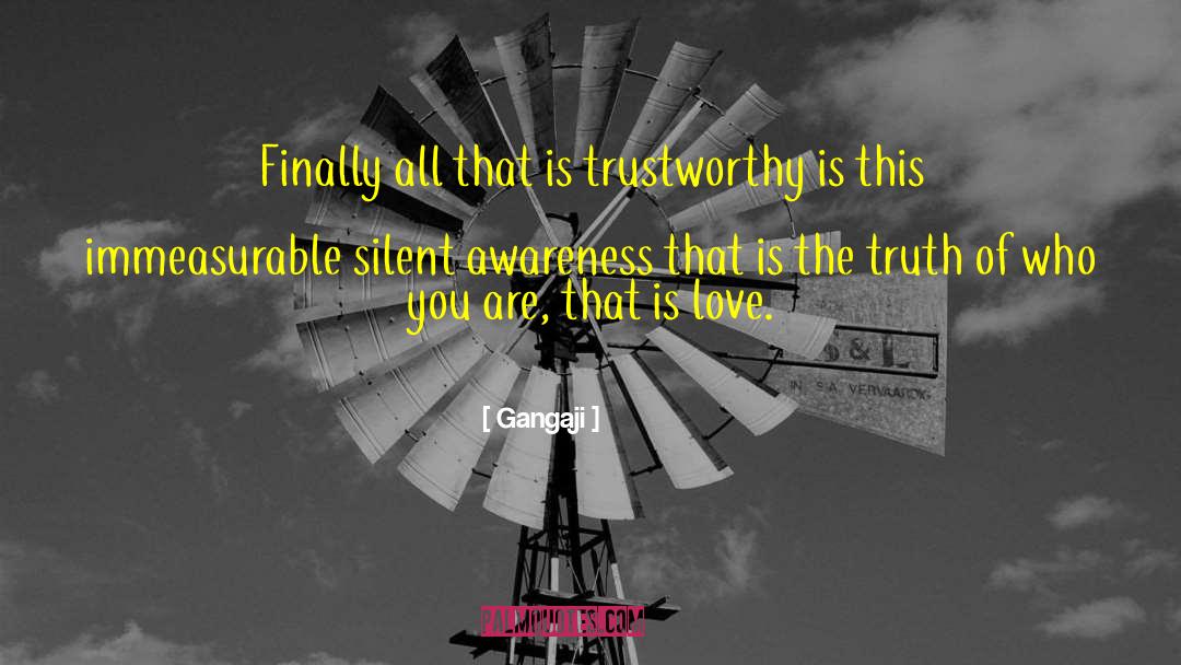 Gangaji Quotes: Finally all that is trustworthy