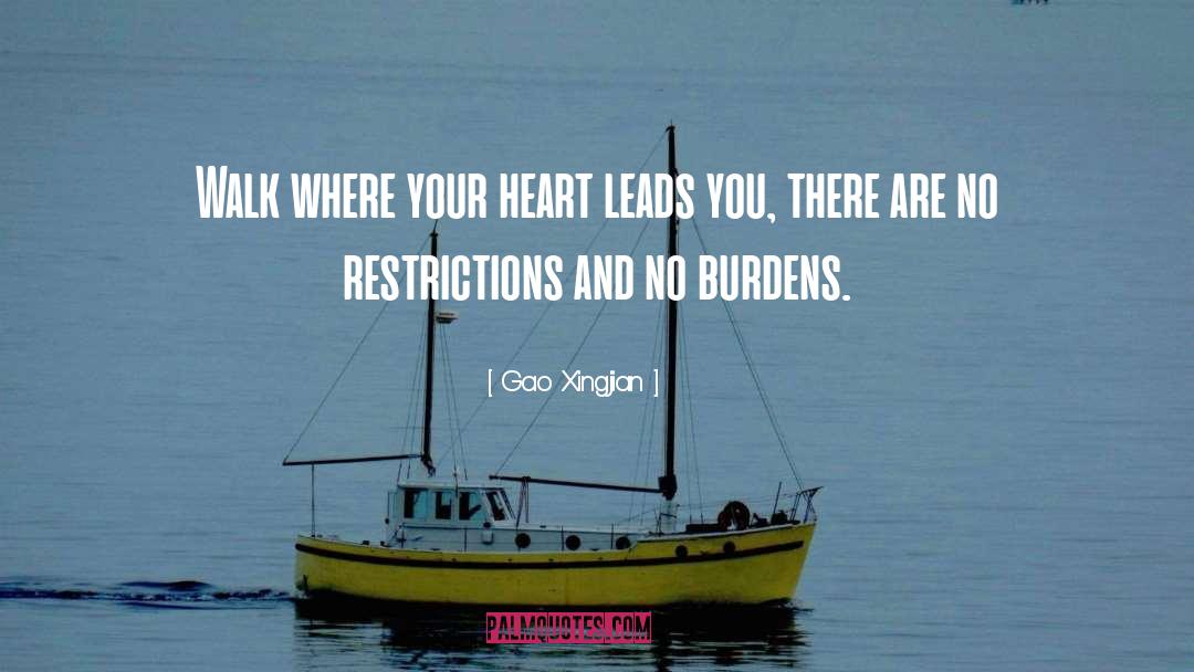 Gao Xingjian Quotes: Walk where your heart leads